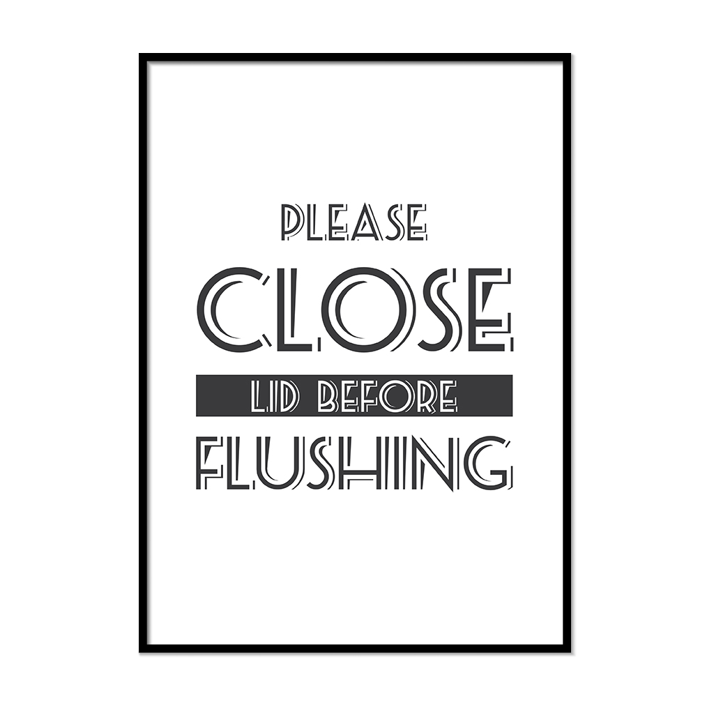 Please Close Lid Before Flushing. Framed Bathroom Art Minimalist Wall